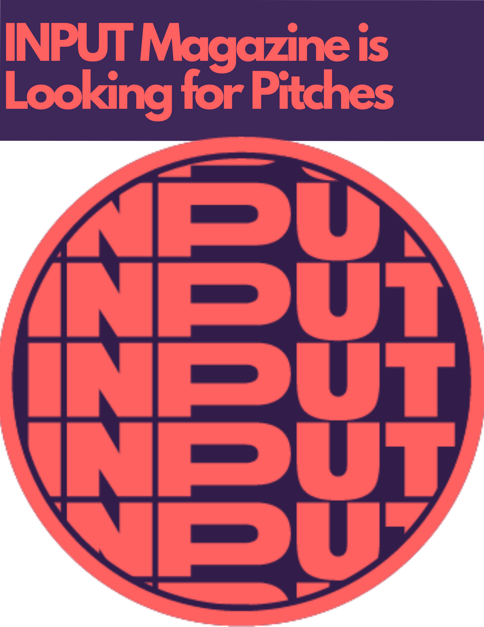 INPUT Magazine Needs Your Most Ambitious Review Pitches – Darralynn ...