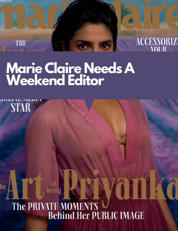 Marie Claire Needs A Weekend Editor. Want to Apply?