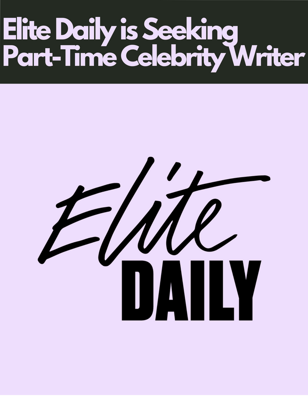 Elite Daily is Seeking a Part-Time Celebrity Writer