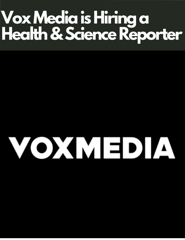 Vox Media is Seeking a Health & Science Reporter