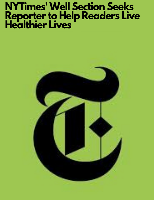 New York Times' Well Section Seeks Reporter to Help Readers Live Healthier Lives