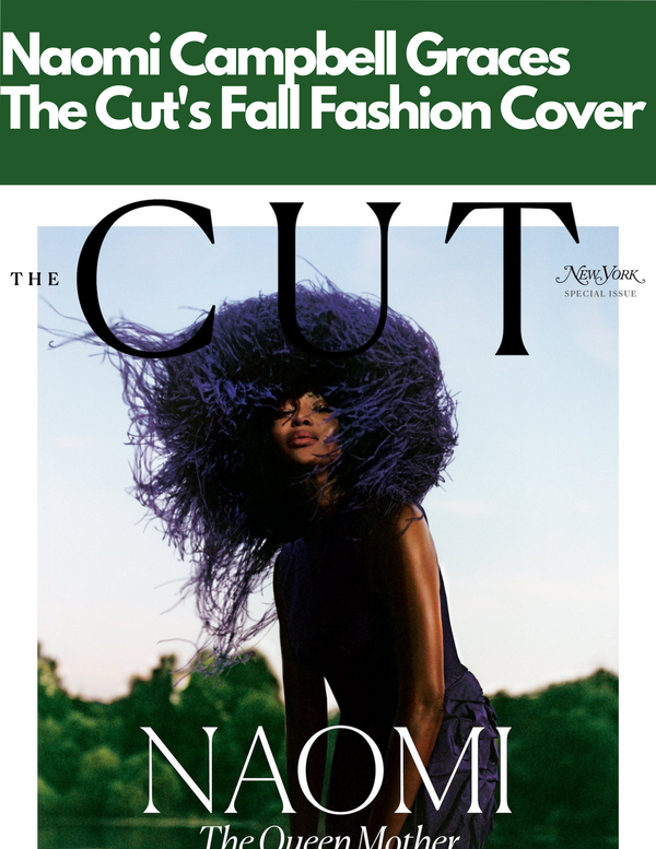 Naomi Campbell Graces the Fall Fashion Cover of The Cut