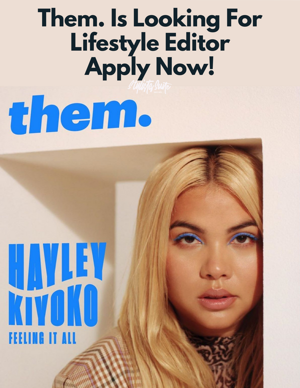 Them. Is Seeking For Lifestyle Editor. You Should Apply.