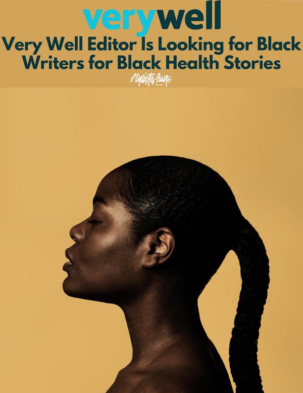 VeryWell is Looking for Black Writers to Tell Black Health Stories Start at $250