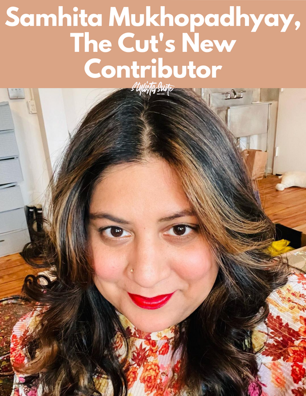 Meet Samhita Mukhopadhyay, The Cut's New Contributor