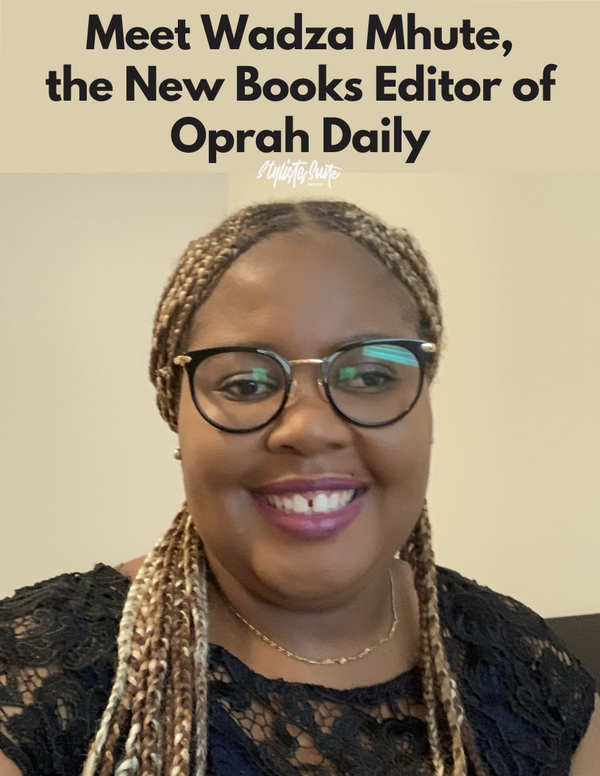 Oprah Daily Has A New Books Editor - Wadzanai  Mhute