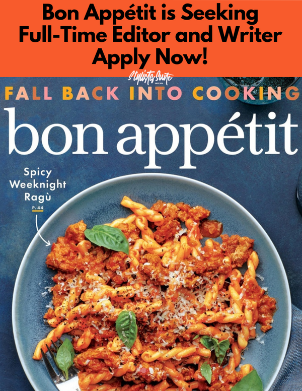 Bon Appétit  is Looking For A Full-Time Editor and Writer