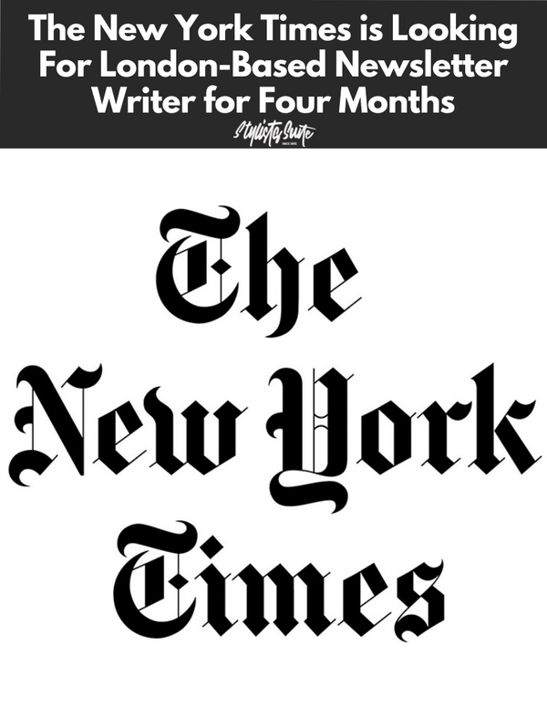 The New York Times is Seeking A London-Based Newsletter Writer for Four Months