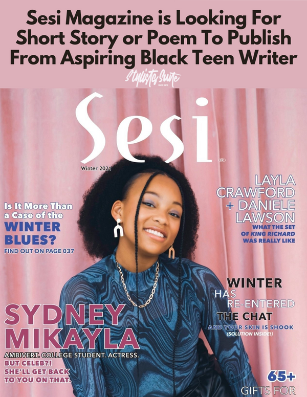 Are You An Aspiring Black Teen Writer And Want To Get A Chance To Published Your Short Story or Poem in Sesi Magazine?
