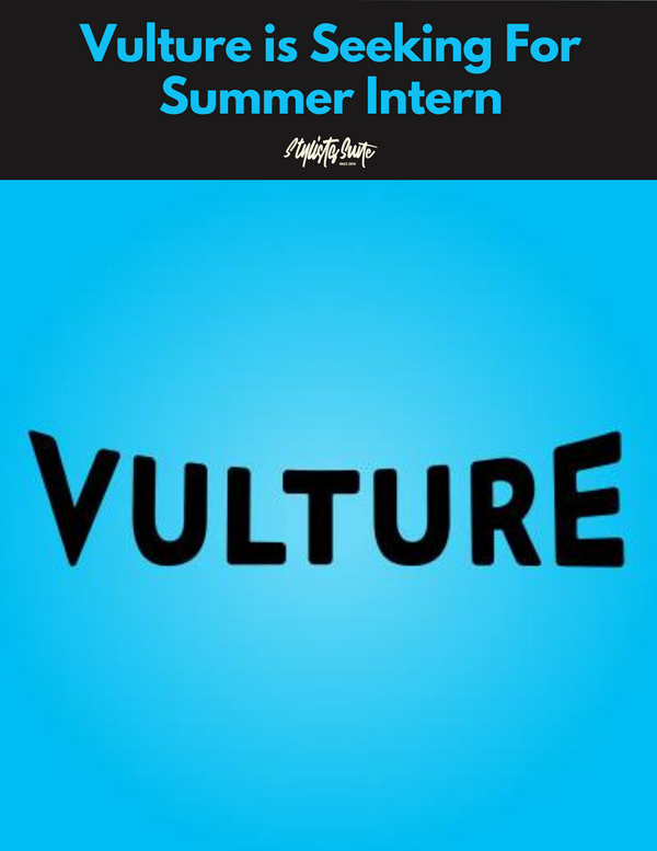 Vulture is Looking For Summer Intern. Apply Now!