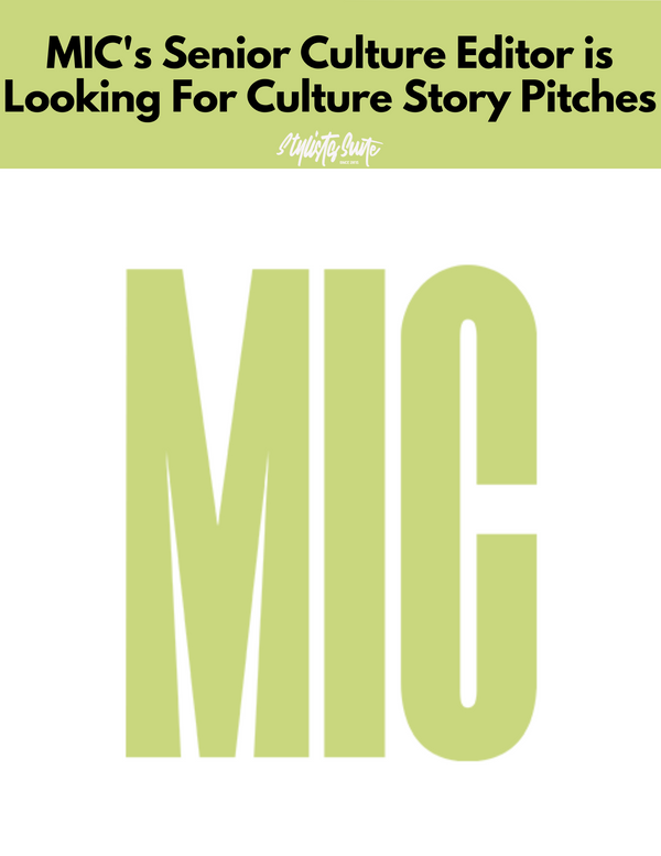 MIC's Senior Culture Editor is Looking For Culture Story Pitches