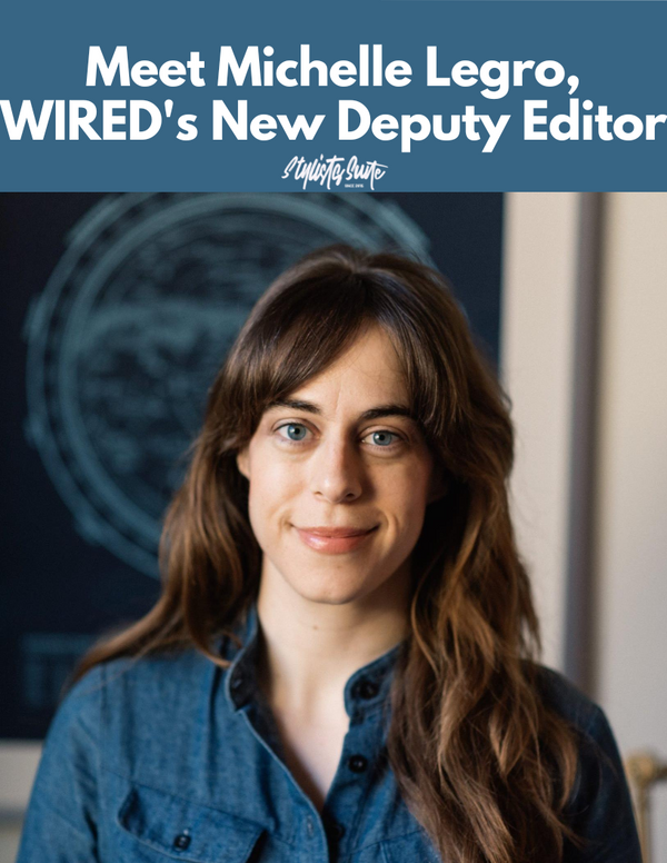 Introducing The New Deputy Editor Of WIRED Features Team, Michelle Legro