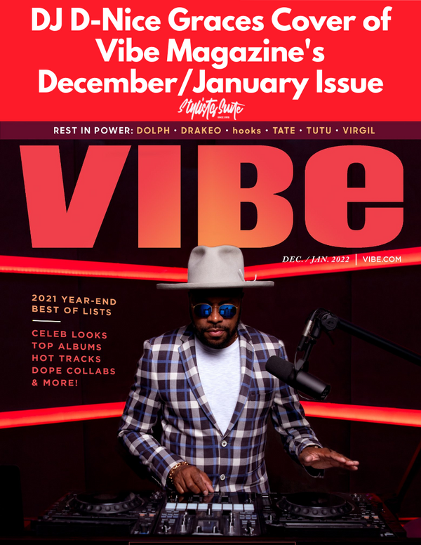 DJ D-Nice, The Cover Star Of Vibe Magazine's December/January Issue