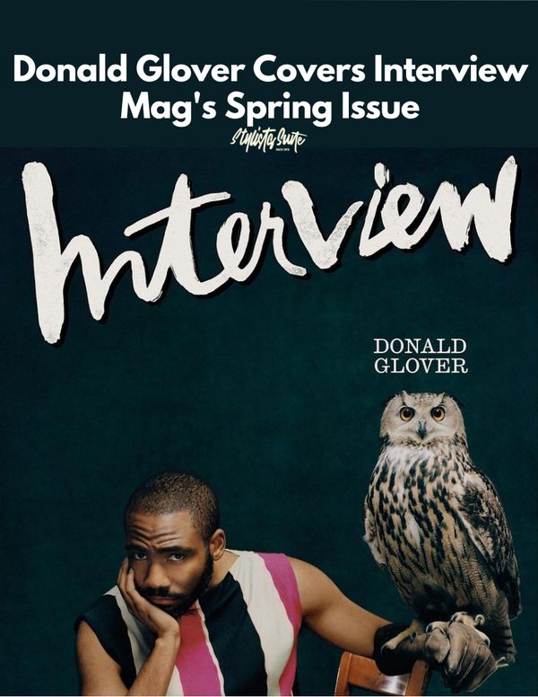 Donald Glover Graces Cover of Interview Magazine's Spring Issue