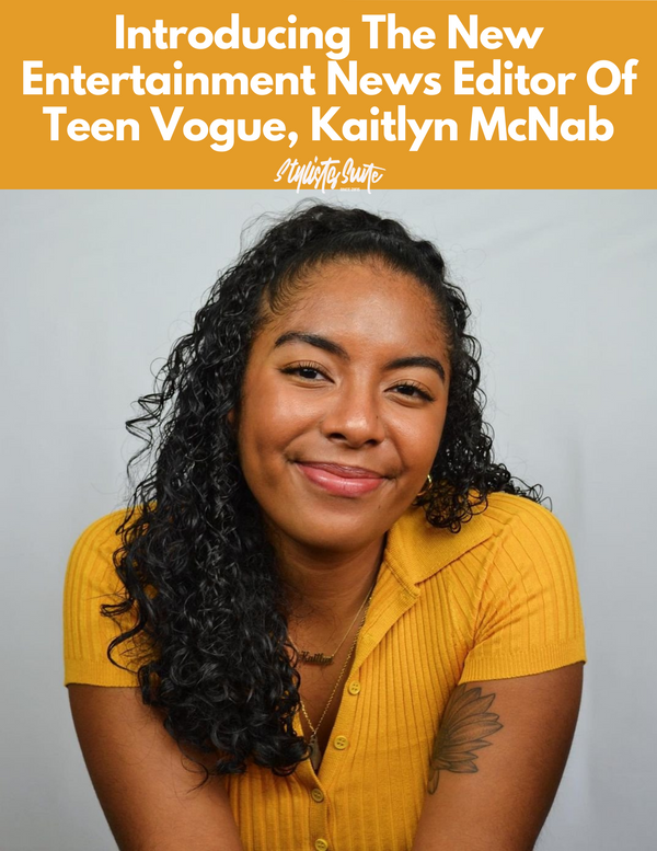 Meet Kaitlyn McNab, New Entertainment News Editor Of Teen Vogue