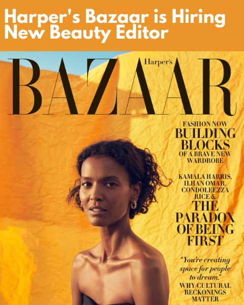 Harper's Bazaar has Opening for New Beauty Editor to Join Beauty Team
