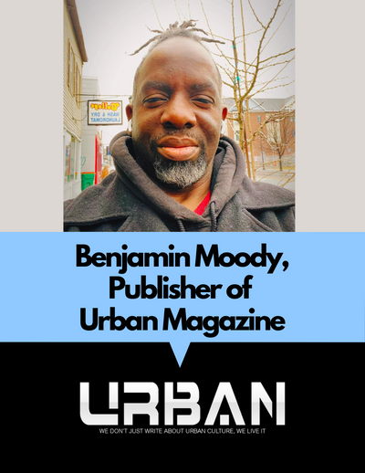 Honoring Benjamin Moody, Urban Magazine's Publisher