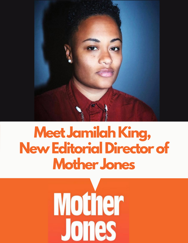 Introducing  Jamilah King, New Editorial Director of Mother Jones
