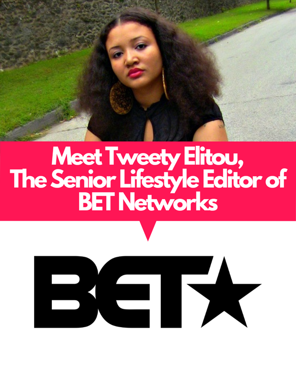 Introducing The Senior Lifestyle Editor of BET Networks, Tweety Elitou
