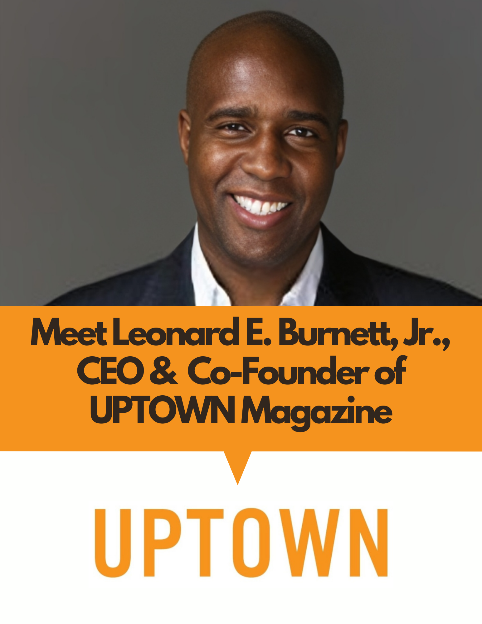 Meet Leonard Burnett Jr., CEO & Co-Founder of UPTOWN Magazine ...