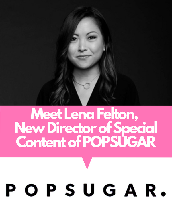 Lena Felton Departs The Washington Post To Join POPSUGAR.