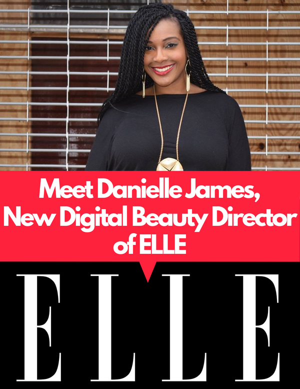 Introducing Danielle James, Digital Beauty Director of ELLE