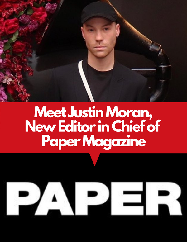 Introducing New Editor in Chief of Paper Magazine, Justin Moran