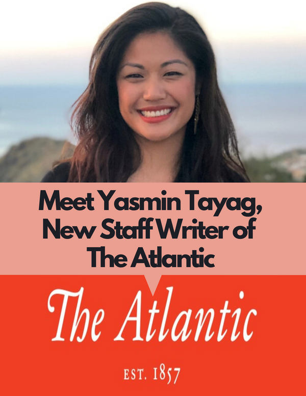 Introducing Yasmin Tayag, New Staff Writer of The Atlantic