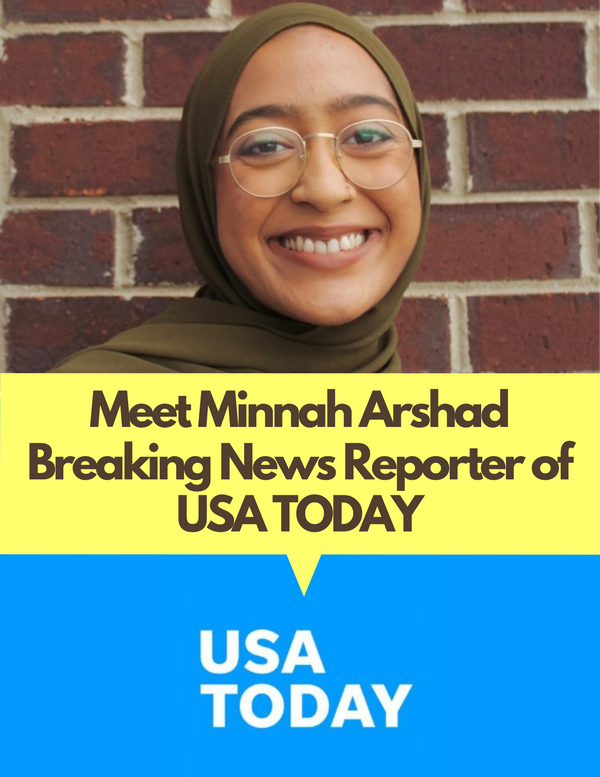 Introducing Minnah Arshad, New Breaking News Reporter of USA TODAY