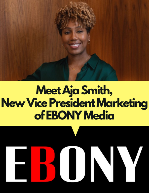 Introducing Aja Smith, New Vice President Marketing of EBONY Media