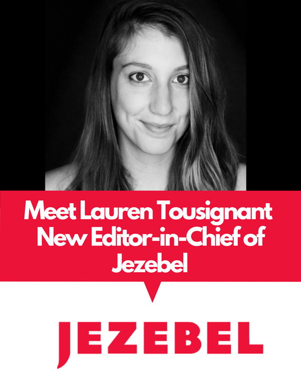 Introducing Lauren Tousignant, New Editor-in-Chief of Jezebel