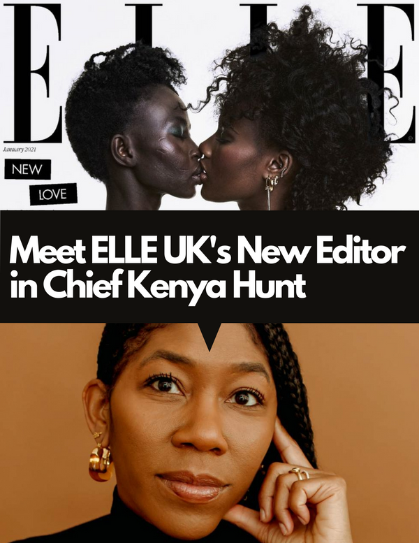 Meet Kenya Hunt, The New Editor-in-Chief of ELLE UK