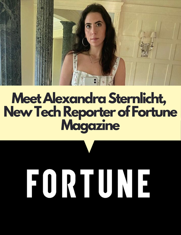 Introducing Alexandra Sternlicht, Fortune Magazine's New Tech Reporter