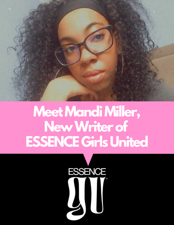 Introducing Mandi Miller, ESSENCE Girls United's New Writer