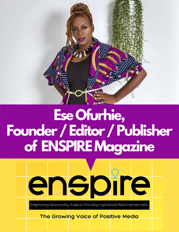 Honoring Ese Ofurhie, ENSPIRE Magazine's Founder, Editor & Publisher