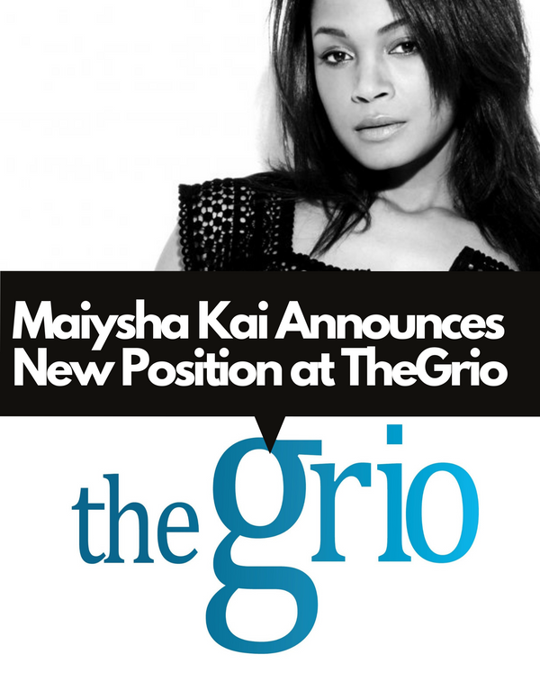Maiysha Kai Announces New Position as Lifestyle Editor and Columnist at TheGrio