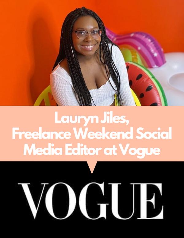 Introducing Lauryn Jiles, Vogue's New Freelance Weekend Social Media Editor