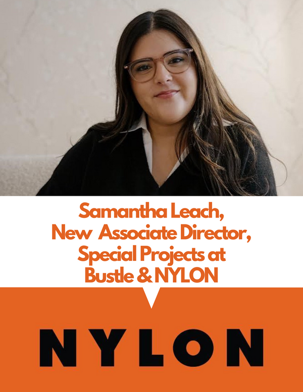 Introducing Samantha Leach, Bustle & NYLON's New Associate Director, Special Projects