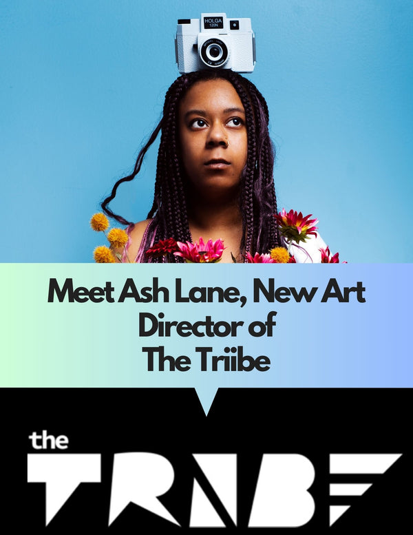 Introducing Ash Lane , New Art Director of The Triibe