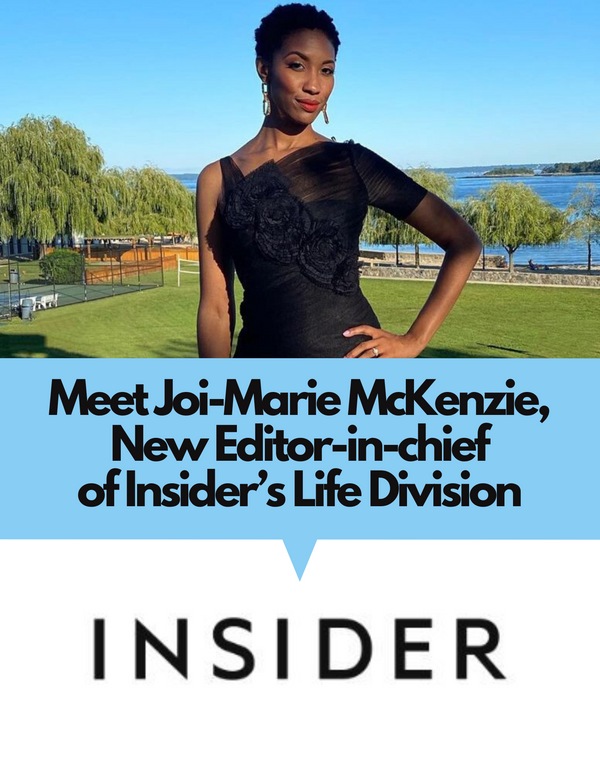 Introducing Joi-Marie McKenzie, New Editor-in-chief of Insider’s Life Division