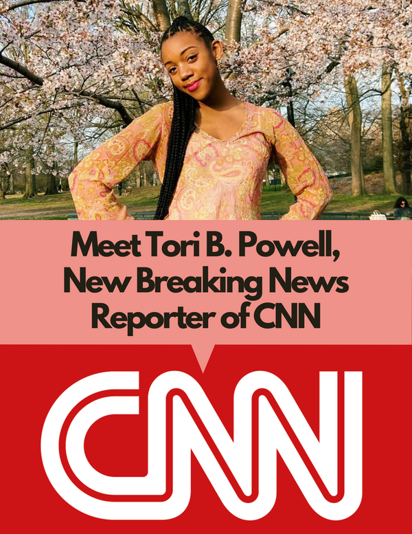 Introducing Tori B. Powell, New Breaking News Reporter of CNN