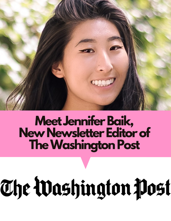 Introducing Jennifer Baik, New Newsletter Editor of The Washington Post