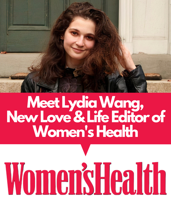 Introducing Lydia Wang, New Love & Life Editor of Women's Health