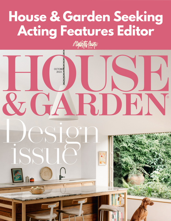 House & Garden Looking For Acting Features Editor (Maternity Cover)