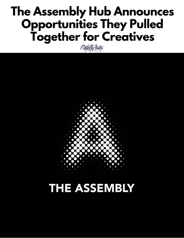 The Assembly Hub Announces Funding and Growth Opportunities They Pulled Together for Creatives