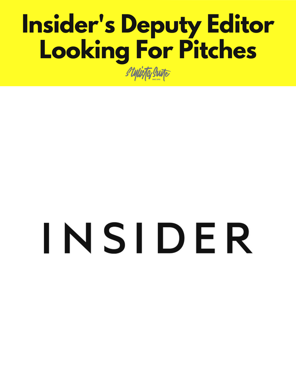 Insider's Deputy Editor Looking For Pitches