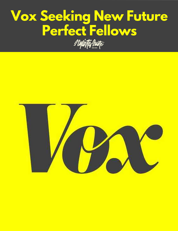 Vox's Deputy Editor, Future Perfect Looking For Future Perfect Fellows