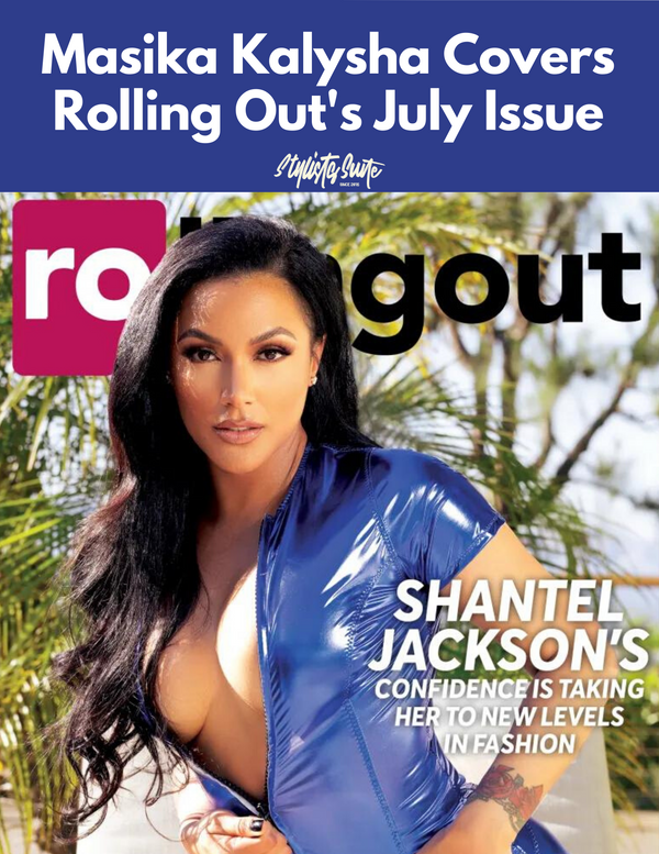 Masika Kalysha Graces Cover of Rolling Out's July Issue