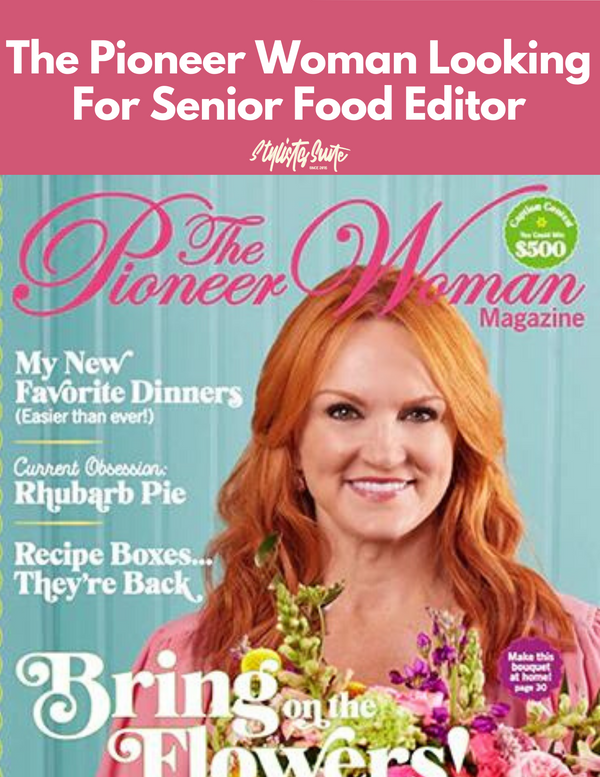 The Pioneer Woman Has New Opening For Senior Food Editor