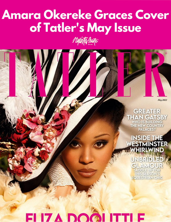 Amara Okereke Covers Tatler's May Issue